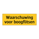 Waarschuwing voor boogflitsen & Waarschuwing voor boogflitsen & Waarschuwing voor boogflitsen
