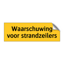 Waarschuwing voor strandzeilers & Waarschuwing voor strandzeilers & Waarschuwing voor strandzeilers