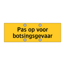Pas op voor botsingsgevaar & Pas op voor botsingsgevaar & Pas op voor botsingsgevaar
