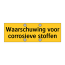Waarschuwing voor corrosieve stoffen & Waarschuwing voor corrosieve stoffen