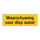 Waarschuwing voor diep water & Waarschuwing voor diep water & Waarschuwing voor diep water
