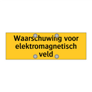 Waarschuwing voor elektromagnetisch veld & Waarschuwing voor elektromagnetisch veld