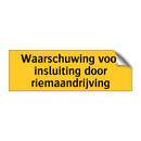 Waarschuwing voor insluiting door riemaandrijving