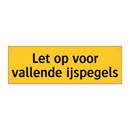 Let op voor vallende ijspegels & Let op voor vallende ijspegels & Let op voor vallende ijspegels