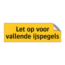 Let op voor vallende ijspegels & Let op voor vallende ijspegels & Let op voor vallende ijspegels