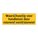 Waarschuwing voor handletsel door roterend /.../ & Waarschuwing voor handletsel door roterend /.../