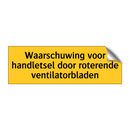 Waarschuwing voor handletsel door roterende /.../