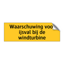 Waarschuwing voor ijsval bij de windturbine & Waarschuwing voor ijsval bij de windturbine