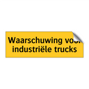 Waarschuwing voor industriële trucks & Waarschuwing voor industriële trucks