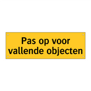 Pas op voor vallende objecten & Pas op voor vallende objecten & Pas op voor vallende objecten
