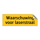 Waarschuwing voor laserstraal & Waarschuwing voor laserstraal & Waarschuwing voor laserstraal