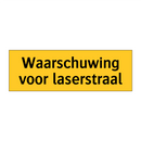 Waarschuwing voor laserstraal & Waarschuwing voor laserstraal & Waarschuwing voor laserstraal