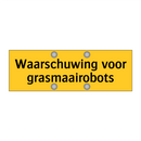 Waarschuwing voor grasmaairobots & Waarschuwing voor grasmaairobots