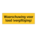Waarschuwing voor lood (vergiftiging) & Waarschuwing voor lood (vergiftiging)