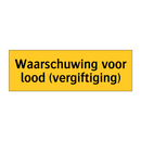 Waarschuwing voor lood (vergiftiging) & Waarschuwing voor lood (vergiftiging)