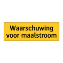 Waarschuwing voor maalstroom & Waarschuwing voor maalstroom & Waarschuwing voor maalstroom
