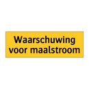 Waarschuwing voor maalstroom & Waarschuwing voor maalstroom & Waarschuwing voor maalstroom