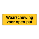 Waarschuwing voor open put & Waarschuwing voor open put & Waarschuwing voor open put