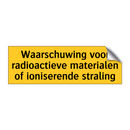 Waarschuwing voor radioactieve materialen of /.../