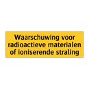 Waarschuwing voor radioactieve materialen of /.../