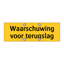 Waarschuwing voor terugslag & Waarschuwing voor terugslag & Waarschuwing voor terugslag