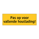 Pas op voor vallende houtlading! & Pas op voor vallende houtlading!