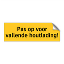 Pas op voor vallende houtlading! & Pas op voor vallende houtlading!
