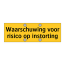 Waarschuwing voor risico op instorting & Waarschuwing voor risico op instorting
