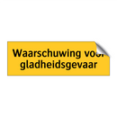 Waarschuwing voor gladheidsgevaar & Waarschuwing voor gladheidsgevaar