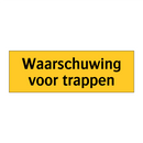 Waarschuwing voor trappen & Waarschuwing voor trappen & Waarschuwing voor trappen