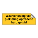 Waarschuwing voor plotseling optredend hard geluid
