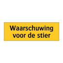 Waarschuwing voor de stier & Waarschuwing voor de stier & Waarschuwing voor de stier