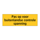 Pas op voor buitenlandse controle spanning & Pas op voor buitenlandse controle spanning