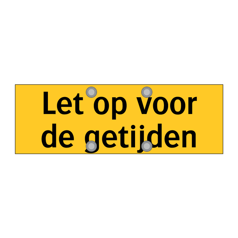 Let op voor de getijden & Let op voor de getijden & Let op voor de getijden