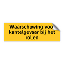 Waarschuwing voor kantelgevaar bij het rollen & Waarschuwing voor kantelgevaar bij het rollen