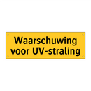Waarschuwing voor UV-straling & Waarschuwing voor UV-straling & Waarschuwing voor UV-straling