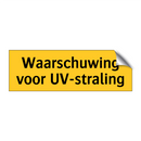 Waarschuwing voor UV-straling & Waarschuwing voor UV-straling & Waarschuwing voor UV-straling