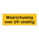 Waarschuwing voor UV-straling & Waarschuwing voor UV-straling & Waarschuwing voor UV-straling