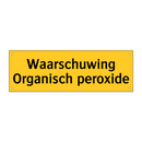 Waarschuwing Organisch peroxide & Waarschuwing Organisch peroxide & Waarschuwing Organisch peroxide