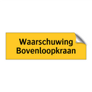 Waarschuwing Bovenloopkraan & Waarschuwing Bovenloopkraan & Waarschuwing Bovenloopkraan