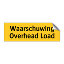 Waarschuwing Overhead Load & Waarschuwing Overhead Load & Waarschuwing Overhead Load