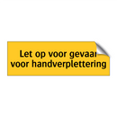 Let op voor gevaar voor handverplettering & Let op voor gevaar voor handverplettering