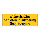 Waarschuwing Schieten in uitvoering Geen toegang & Waarschuwing Schieten in uitvoering Geen toegang