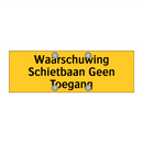 Waarschuwing Schietbaan Geen Toegang & Waarschuwing Schietbaan Geen Toegang