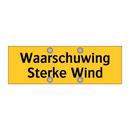 Waarschuwing Sterke Wind & Waarschuwing Sterke Wind & Waarschuwing Sterke Wind