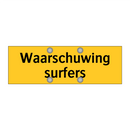Waarschuwing surfers & Waarschuwing surfers & Waarschuwing surfers