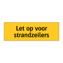 Let op voor strandzeilers & Let op voor strandzeilers & Let op voor strandzeilers