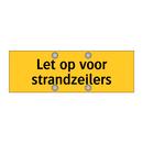 Let op voor strandzeilers & Let op voor strandzeilers & Let op voor strandzeilers