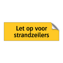 Let op voor strandzeilers & Let op voor strandzeilers & Let op voor strandzeilers