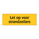 Let op voor strandzeilers & Let op voor strandzeilers & Let op voor strandzeilers